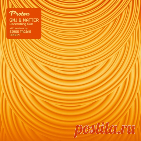 Download GMJ, Matter - Ascending Sun - Musicvibez Label Proton Music Styles Progressive House Date 2024-08-16 Catalog # PROTON0557 Length 22:34 Tracks 3