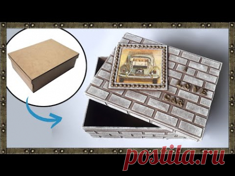 Как украсить коробку из МДФ своими руками