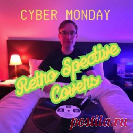 Cyber Monday - Retro Spective Covers (2024) Artist: Cyber Monday Album: Retro Spective Covers Year: 2024 Country: UK Style: Electronic, Synthpop, Synthwave