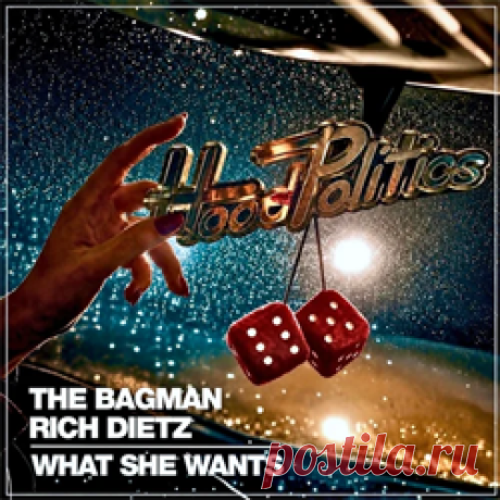 The Bagman, Rich DietZ - What She Wants | 4DJsonline.com