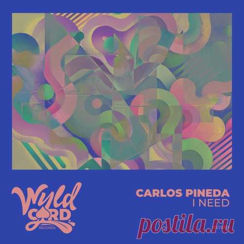 Carlos Pineda – I Need [WYLD162F]
