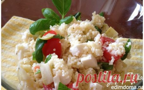 Салат из кус-куса с помидорами и моцареллой | Кулинарные рецепты от «Едим дома!»