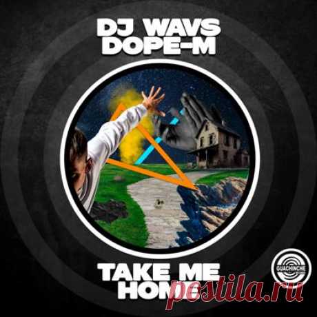 DJ WAVS, DOPE-M - Take Me Home
