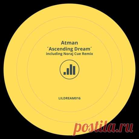 Atman (US) – Ascending Dream [LILDREAM016]