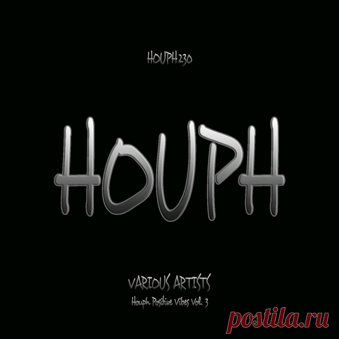 VA - Houph Positive Vibes Vol. 3 HOUPH230 » MinimalFreaks.co