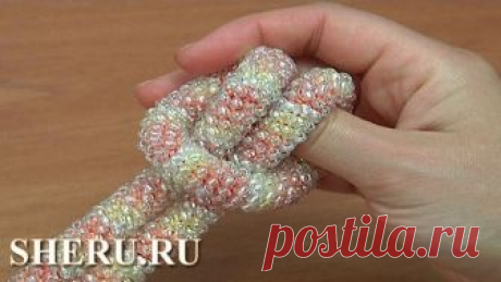 Вязание с бисером простого объемного шнура крючком. Видео урок 167