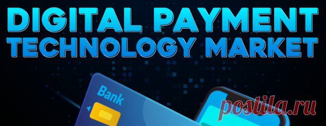 Digital Payment Market Size, Share, Growth & Analysis Report, 2030