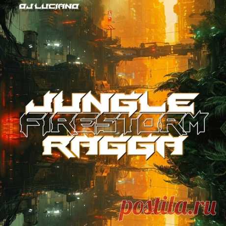 DJ Luciano - Ragga Jungle Firestorm free download mp3 music 320kbps