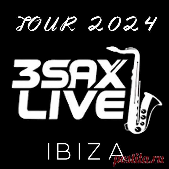 3SaxLive - IBIZA TOUR (2024)