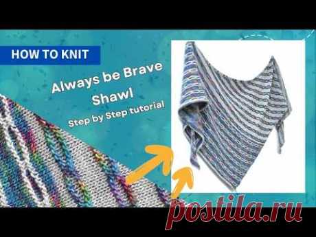 How to Knit: Always Be Brave Shawl beginner tutorial