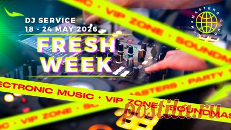 VIP - Fresh Week DJ Service 18 - 24 May 2026 | DJ | SoundMasters | Service
