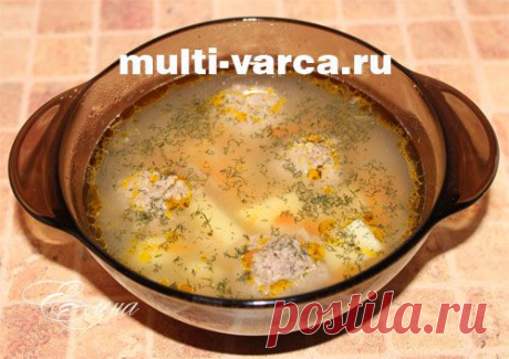 Суп с фрикадельками в мультиварке
