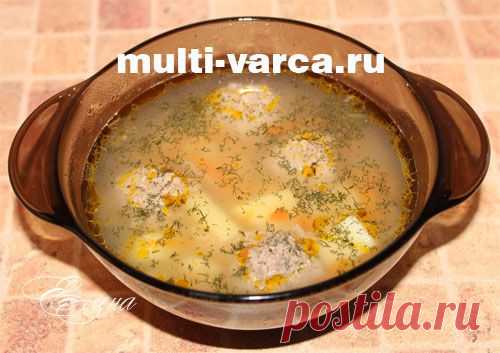 Суп с фрикадельками в мультиварке