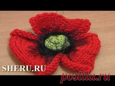 Knitting Poppy Flower How to Урок 25 часть 2 из 2  Мак вязаный спицами