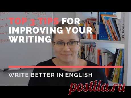 Top 3 Tips for Improving your Writing: a Lesson for English learners