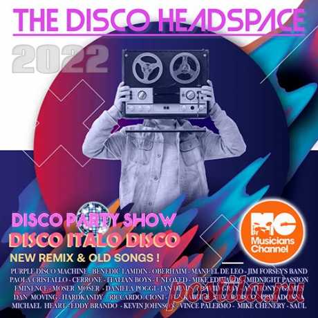 The Disco Headspace (2022) Mp3 "The Disco Headspace" - Есть песни, которые никогда не стареют, особенно это касается исполненных в стиле диско. Но иногда, чтобы немного оживить старую песню и придать ей иного звучания, новые исполнители перепевают старые песни и придают им жизни. Конечно, не всегда получается хорошо,