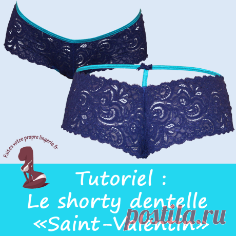 Tutoriel de couture : Shorty dentelle "Saint Valentin" | Faites votre propre lingerie, le blog
