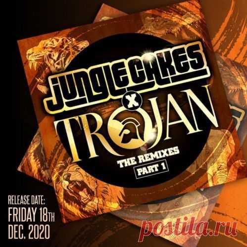 VA — Jungle Cakes x Trojan: The Remixes Part 1 (Extended Mixes) UK/USA DOWNLOAD