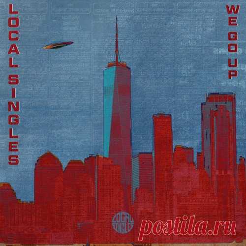 Local Singles - We Go Up (Extended Mix) free download mp3 music 320kbps