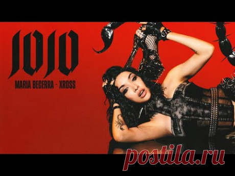 Скачать клип Maria Becerra x XROSS - JOJO бесплатно