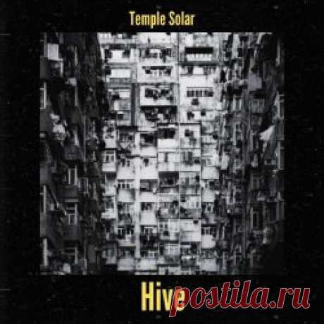 Temple Solar - Hive (2025) Artist: Temple Solar Album: Hive Year: 2025 Country: Chile Style: Gothic Rock