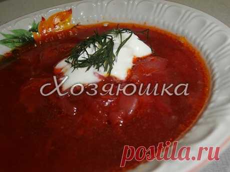 Хозяюшка. Кушать подано! - Борщ, самый настоящий, домашний