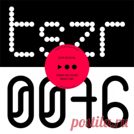 Ewan McVicar, Inaya Day - Our Revival | 4DJsonline.com