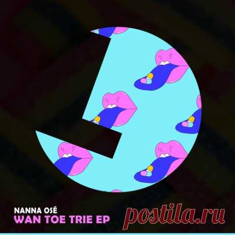 Nanna Osé – Wan Toe Trie EP [LLR320]