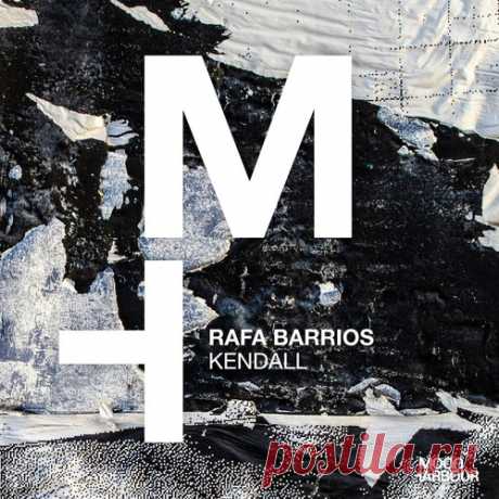 Rafa Barrios – Kendall [MHD218] ✅ MP3 download
