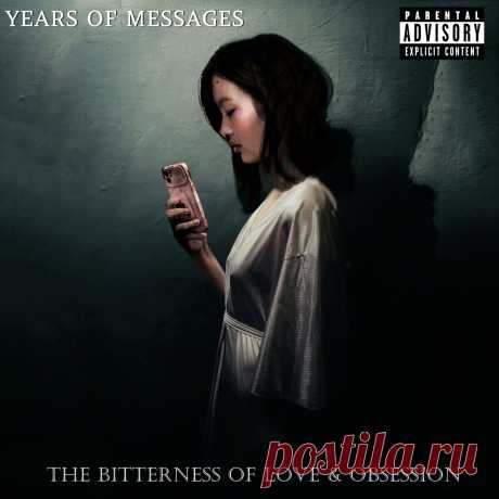 Years Of Messages - The Bitterness of Love &amp; Obsession (2025) 320kbps / FLAC