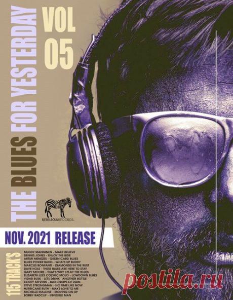 The Blues For Yesterday Vol.05 (2021) Mp3 Музыка рок блюза никогда не старалась быть абстрактной, загадочной или непонятной. Она всегда вполне доступна и легко воспринимается всеми без исключения. А густой, тёплый тембр с нотками меланхолии и грусти исполнителей, который Вы услышите на треках сборника "The Blues For Yesterday",