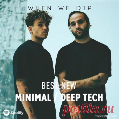 When We Dip: Minimal / Deep Techno — Best New Tracks (April 2022) (01/04/2022) - 1 April 2022 - EDM TITAN TORRENT UK ONLY BEST MP3 FOR FREE IN 320Kbps (Скачать Музыку бесплатно).