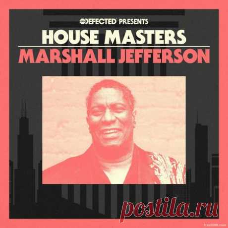 DEFECTED PRES. HOUSE MASTERS — MARSHALL JEFFERSON (HOMAS38D) [MP3 / FLAC] - 9 June 2024 - EDM TITAN TORRENT UK ONLY BEST MP3 FOR FREE IN 320Kbps (Скачать Музыку бесплатно).