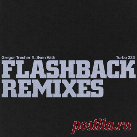 Gregor Tresher, Sven Vath – Flashback (Remixes)