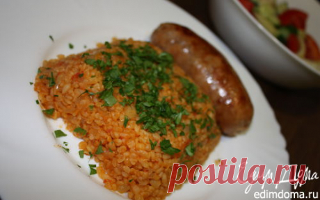 Турецкий плов (булгур с овощами) | Кулинарные рецепты от «Едим дома!»