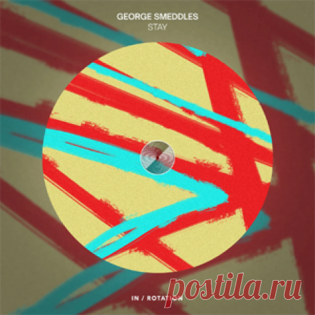 George Smeddles - Stay | 4DJsonline.com