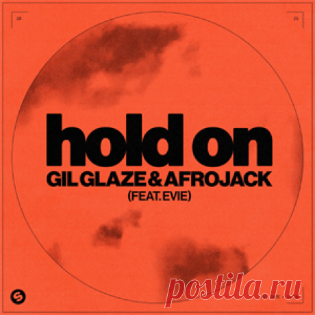 Gil Glaze, Afrojack - Hold On (Feat. EVIE) (Extended Mix) | 4DJsonline.com