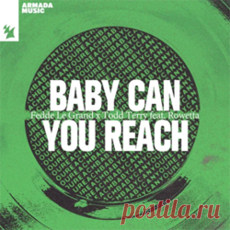 Fedde Le Grand, Todd Terry, Rowetta - Baby Can You Reach | 4DJsonline.com