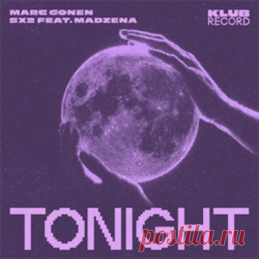 Marc Gonen, SX2, Madzena - Tonight (Extended) | 4DJsonline.com