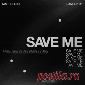 Marten Lou, CamelPhat - Save Me (Extended) | 4DJsonline.com