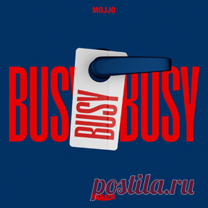 Mojjo - Busy Busy Busy | 4DJsonline.com