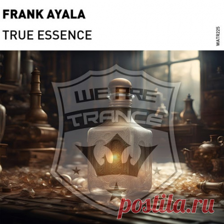 Frank Ayala - True Essence [We Are Trance]
