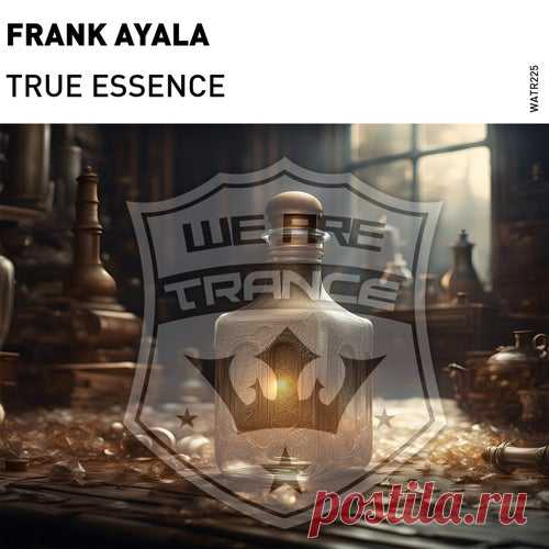 Frank Ayala - True Essence [We Are Trance]