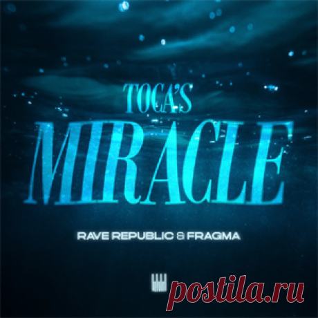 Rave Republic, Fragma - Toca's Miracle | 4DJsonline.com