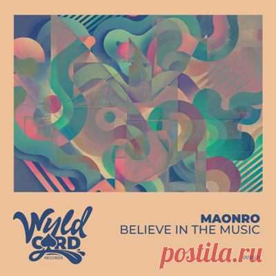 MAONRO - Believe In The Music