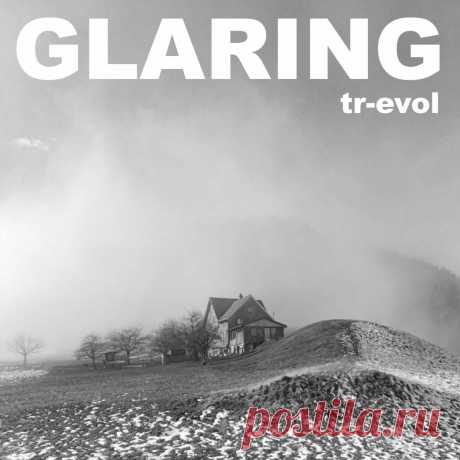 Glaring - TR-Evol (2025) 320kbps / FLAC