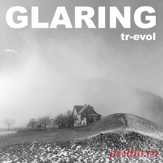 Glaring - TR-Evol (2025) 320kbps / FLAC