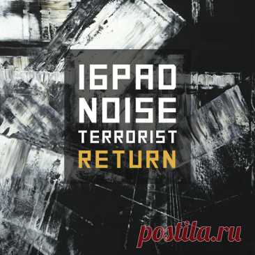 16Pad Noise Terrorist - Return (2025)