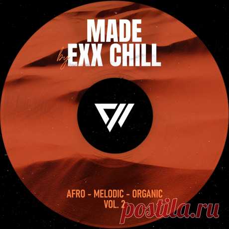 VA - Made by Exx Chill Afro-Melodic-Organic Vol. 2 CHILLCOMP003 » MinimalFreaks.co