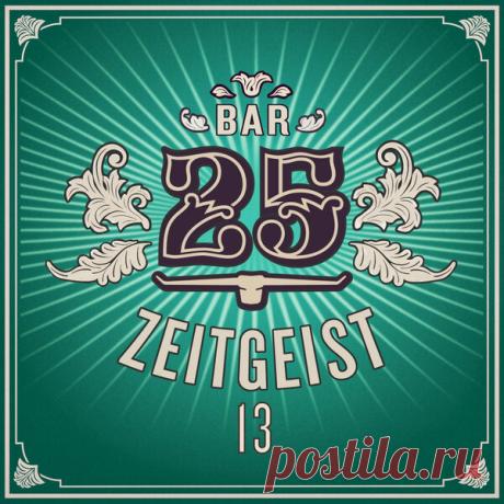 VA - Bar 25 - Zeitgeist, Vol. 13 BAR25260 » MinimalFreaks.co